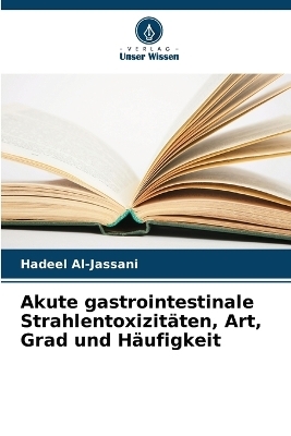 Akute gastrointestinale Strahlentoxizit�ten, Art, Grad und H�ufigkeit - Hadeel Al-Jassani