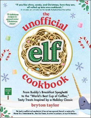 The Unofficial Elf Cookbook - Bryton Taylor