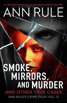 Smoke, Mirrors, and Murder - Ann Rule