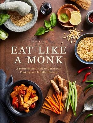 Eat Like a Monk - Jody Eddy