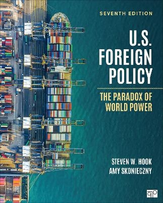 U.S. Foreign Policy - Steven W Hook, Amy Skonieczny