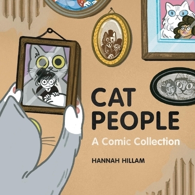 CAT PEOPLE A COMIC COLLECTION -  HILLAM HANNAH