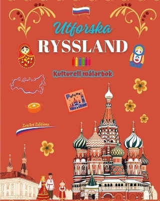 Utforska Ryssland - Kulturell målarbok - Kreativ design av ryska symboler - Zenart Editions