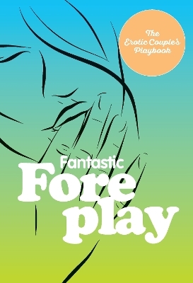 Fantastic Foreplay