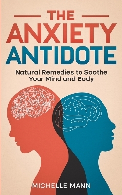 The Anxiety Antidote - Michelle Mann