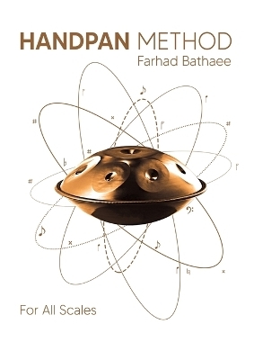 Hand-Pan Complete Manual for all Scales - Farhad Bathaee