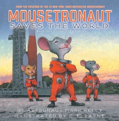 Mousetronaut Saves the World - Mark Kelly