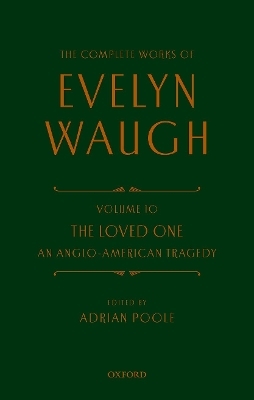 Complete Works of Evelyn Waugh: The Loved One - Evelyn Waugh, Prof Adrian Poole