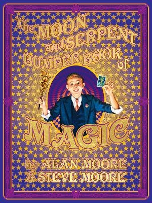 The Moon and Serpent Bumper Book of Magic - Alan Moore, Steve Moore