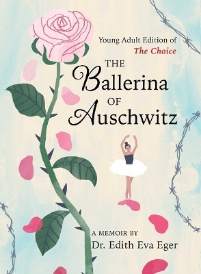 The Ballerina of Auschwitz - Dr Edith Eva Eger