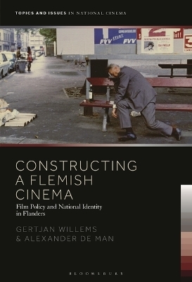 Constructing a Flemish Cinema - Gertjan Willems, Alexander De Man