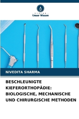 Beschleunigte Kieferorthop�die - Nivedita Sharma