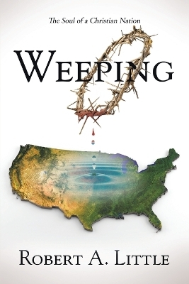 Weeping - Robert a Little