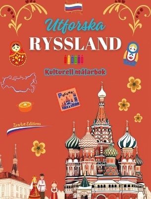 Utforska Ryssland - Kulturell målarbok - Kreativ design av ryska symboler - Zenart Editions