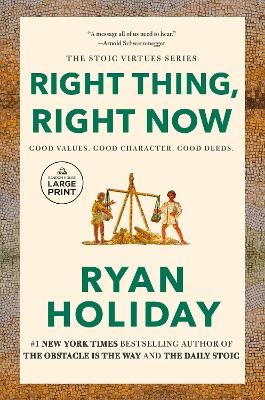 Right Thing, Right Now - Ryan Holiday