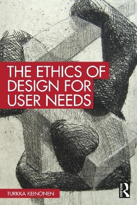 The Ethics of Design for User Needs - Turkka Keinonen