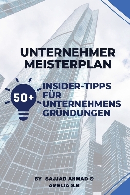 Masterplan f�r Unternehmer - Amelia S B, Sajjad Ahmad