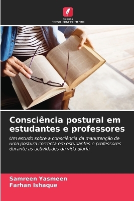 Consci�ncia postural em estudantes e professores - Samreen Yasmeen, Farhan Ishaque