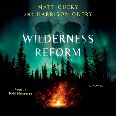 Wilderness Reform - Matt Query, Harrison Query