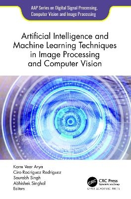 Artificial Intelligence and Machine Learning Techniques in Image Processing and Computer Vision - 