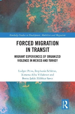 Forced Migration in Transit - Ludger Pries, Stephanie Schütze, Ximena Alba Villalever, Berna Safak Zülfikar Savci