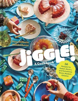 Jiggle!: A Cookbook - Judith Choate, Peter Dimario