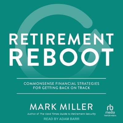 Retirement Reboot - Mark Miller