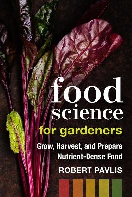 Food Science for Gardeners - Robert Pavlis