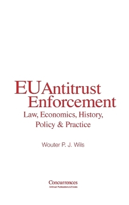 EU Antitrust Enforcement - Wouter P J Wils