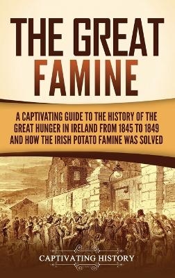 The Great Famine - Captivating History