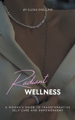 Radiant Wellness - Elena Sinclair