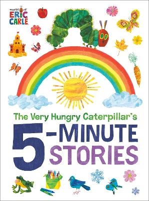 The Very Hungry Caterpillar's 5-Minute Stories - Eric Carle