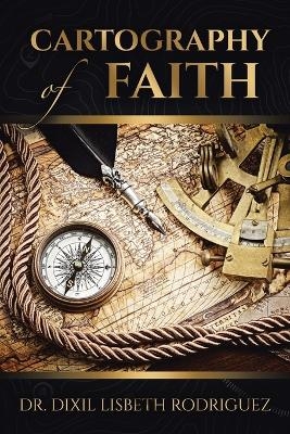 Cartography of Faith - Dr DIXIL Lisbeth Rodriguez