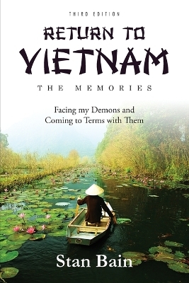 Return to Vietnam, The Memories - Stan Bain