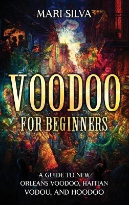 Voodoo for Beginners - Mari Silva