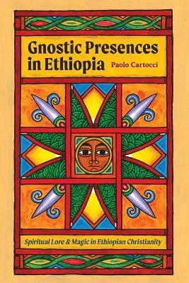 Gnostic Presences in Ethiopia - Paolo Cartocci