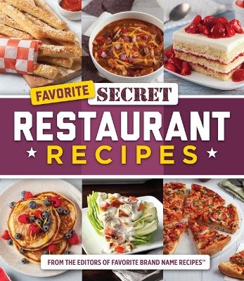 Favorite Secret Restaurant Recipes -  Publications International Ltd,  Favorite Brand Name Recipes