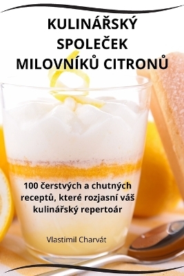 KulináŘský SpoleČek MilovníkŮ CitronŮ -  Vlastimil Charvát