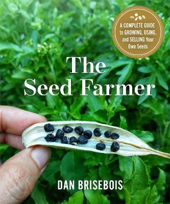 The seed farmer - Dan Brisebois