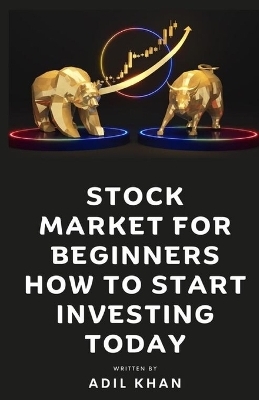 Stock Market For Beginners - How To Start Investing Today -  Adil Khan