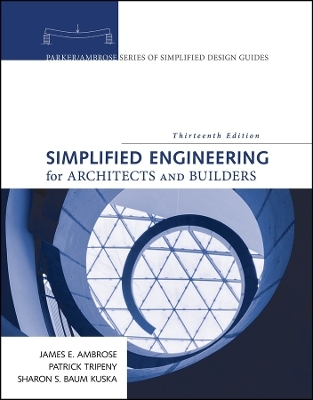 Simplified Engineering for Architects and Builders - Sharon S. Baum Kuska, Patrick Tripeny, James Ambrose