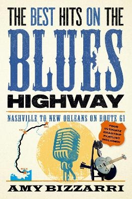 The Best Hits on the Blues Highway - Amy Bizzarri