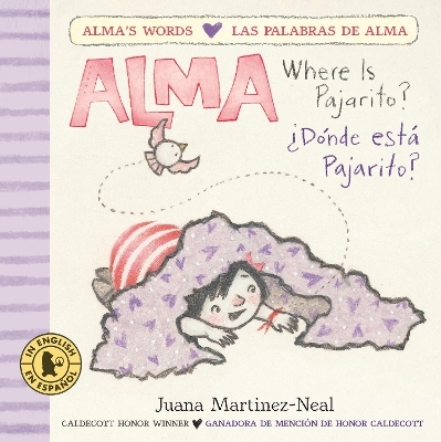 Alma, Where Is Pajarito?/Alma, ¿Dónde está Pajarito? - Juana Martinez-Neal