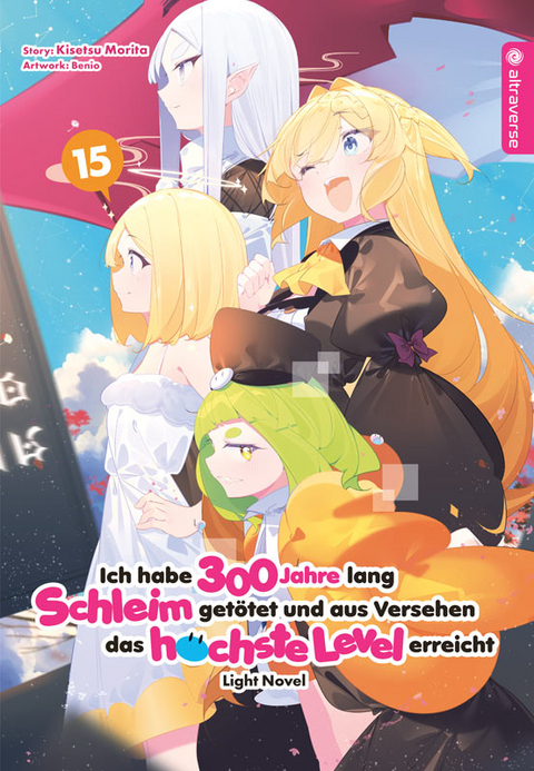 Ich habe 300 Jahre lang Schleim getötet und aus Versehen das höchste Level erreicht Light Novel 15 - Kisetsu Morita,  Benio