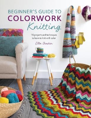 Beginner'S Guide to Colorwork Knitting - Ella Austin