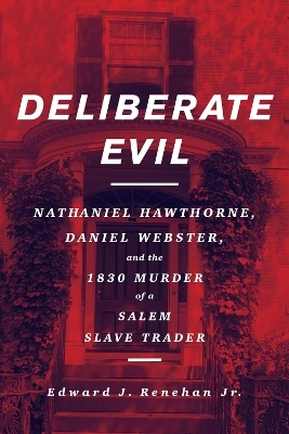 Deliberate Evil - Edward J Renehan  Jr.