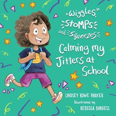 Calming My Jitters at School - Lindsey Rowe Parker