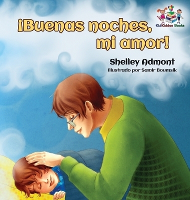 ¡Buenas noches, mi amor! Spanish Kids Book - Shelley Admont, KidKiddos Books