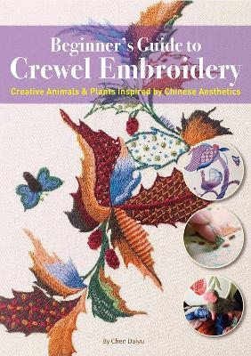 Beginner's Guide to Crewel Embroidery - Daiyu Chen