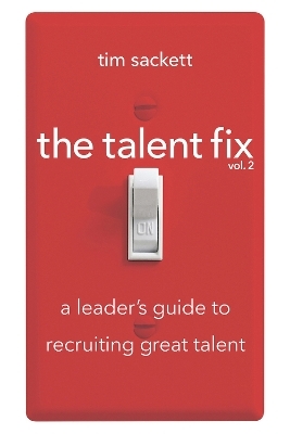 The Talent Fix Volume 2 - Tim Sackett